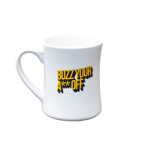 "Buzz Your A** Off" Porcelain Mug - 16 oz White