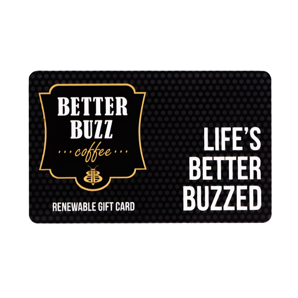 Gift Card $25 - Better Buzz Coffee