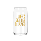 "Life's Better Buzzed" Glass Can - Better Buzz Coffee